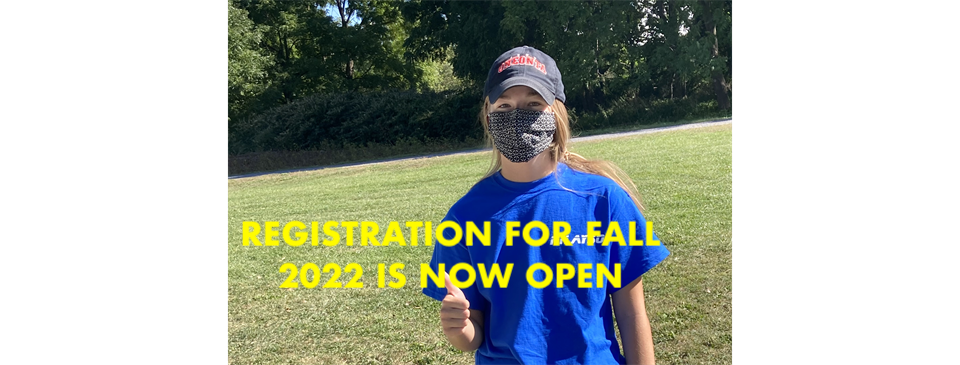 REGISTRATION FOR FALL 2022 IS OPEN